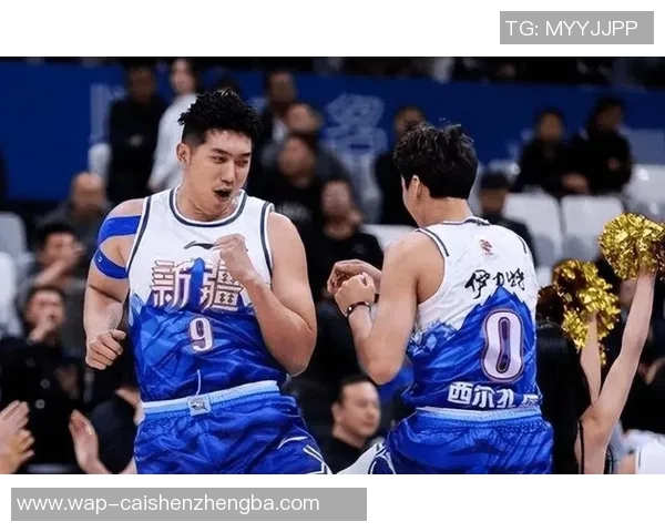 赵睿传人闪耀赛场新疆队险胜上海展现夺冠潜力